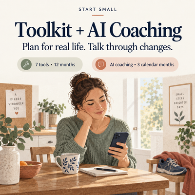 Start Small Toolkit + AI Coaching: plan for real life and talk through changes. Seven tools with 12 months of access and three calendar months of AI coaching. Illustration of a woman using her phone.
